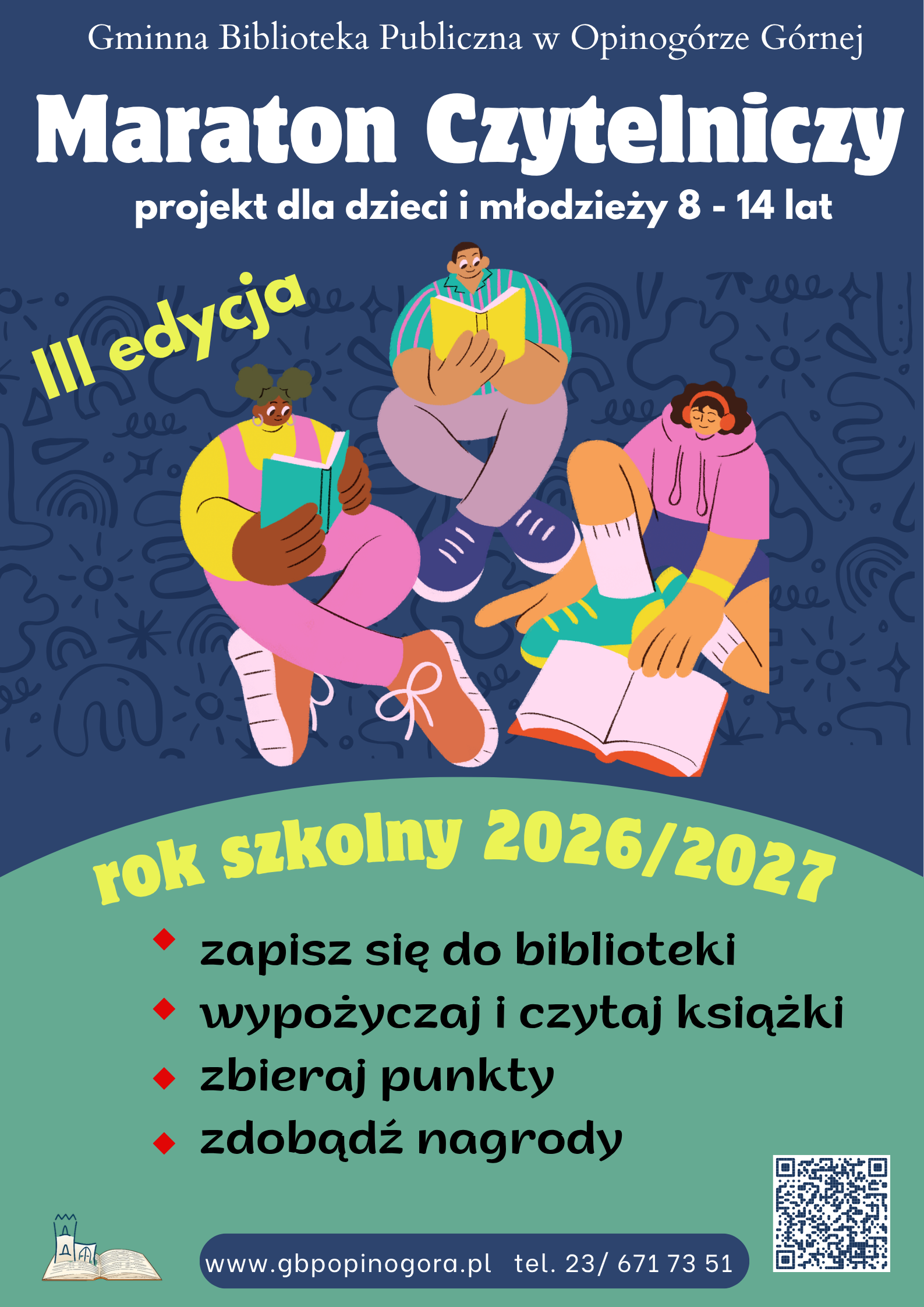 Zdjęcie plakatu dotyczącego trzeciej edycji projektu Maraton Czytelniczy, adresowanego dla dzieci i&nbsp;młodzieży w&nbsp;wieku 8-14 lat.  Na plakacie informacje, że&nbsp;organizatorem jest Gminna Biblioteka Publiczna w&nbsp;Opinog&oacute;rze G&oacute;rnej. Czas trwania projektu to rok szkolny 2026/2027. Na dole plakatu: zapisz się do biblioteki, wypożyczaj i&nbsp;czytaj książki, zbieraj punkty, zdobądź nagrody. Niżej adres www.gbpopinogora.pl ; numer  telefonu 23 671 73 51 oraz&nbsp;logo biblioteki.