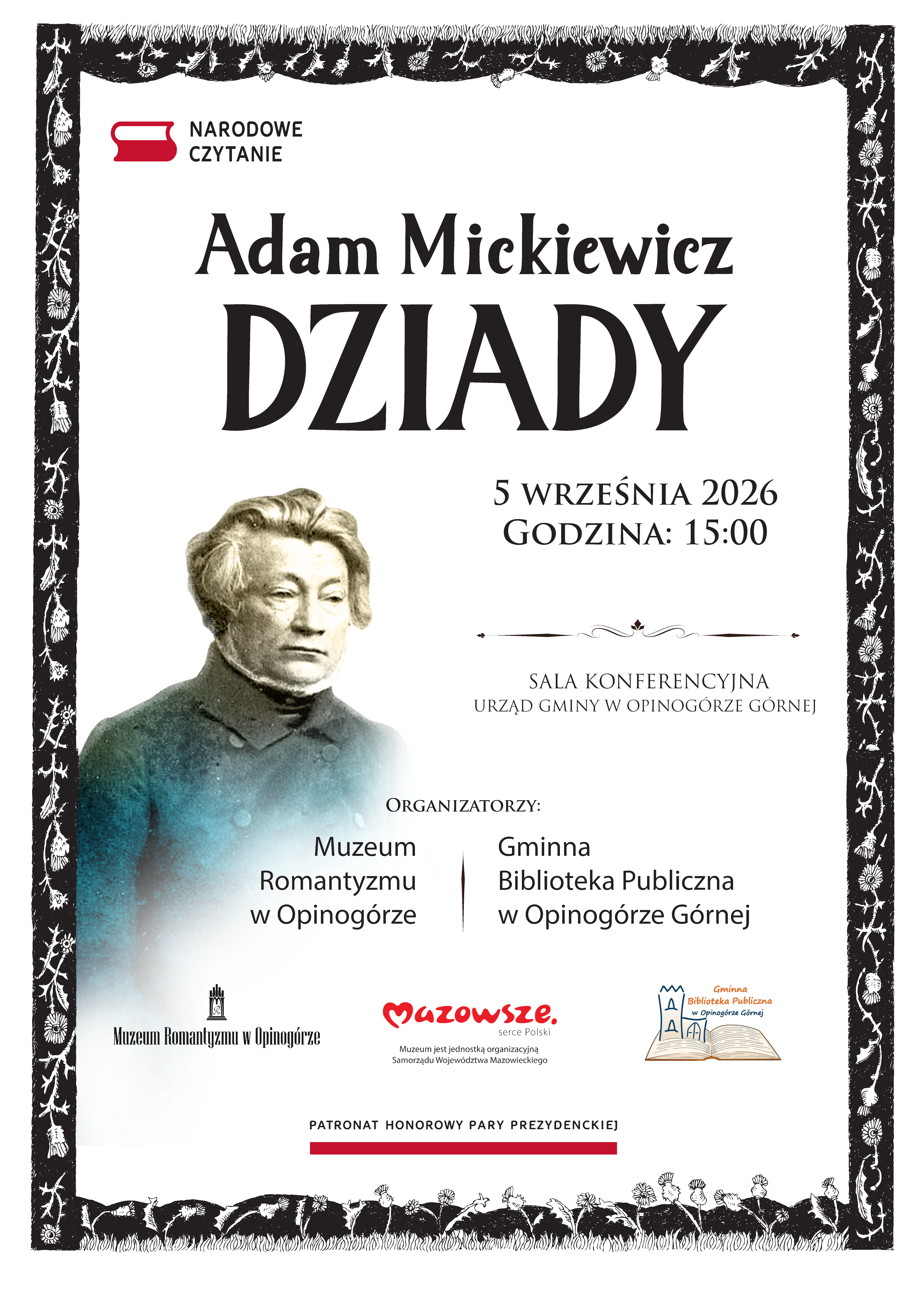Na plakacie informacje dotyczące Narodowego Czytania 2026. Lektura to Dziady Adama Mickiewicza. Wydarzenie odbędzie się w&nbsp;sobotę 5 września 2026 r. w&nbsp;sali konferencyjnej w&nbsp;Urzędzie Gminy w&nbsp;Opinog&oacute;rze G&oacute;rnej. Organizatorzy: Gminna Biblioteka Publiczna w&nbsp;Opinog&oacute;rze G&oacute;rnej oraz&nbsp;Muzeum Romantyzmu w&nbsp;Opinog&oacute;rze. Na dole plakatu loga organizator&oacute;w. Na plakacie znajduje się popiersie Adama Mickiewicza.