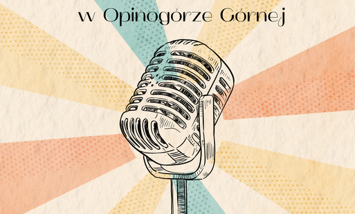 Zdjęcie do KONCERT PIOSENKI Z DAWNYCH LAT - SŁODKIE LATA 60. I 70. W OPINOG&Oacute;RZE G&Oacute;RNEJ