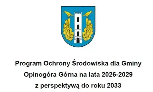 Program Ochrony Środowiska dla Gminy Opinogóra Górna na lata 2026-2029 z perspektywą do roku 2033 Opinogóra Górna,