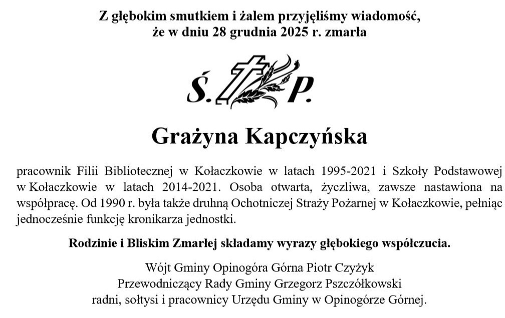 Z głębokim smutkiem i żalem przyjęliśmy wiadomość,  że w dniu 28 grudnia 2025 r. zmarła Ś.P. Grażyna Kapczyńska  pracownik Filii Bibliotecznej w Kołaczkowie w latach 1995-2021 i Szkoły Podstawowej w Kołaczkowie w latach 2014-2021. Osoba otwarta, życzliwa,