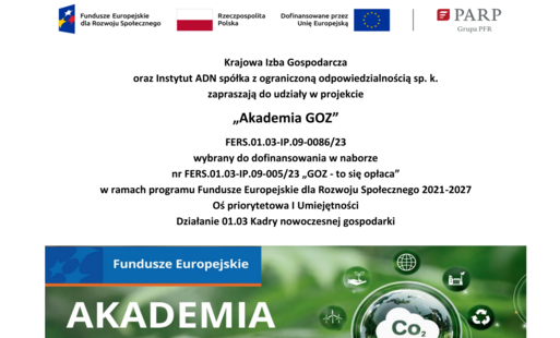 Krajowa Izba Gospodarcza oraz Instytut ADN spółka z ograniczoną odpowiedzialnością sp. k. zapraszają do udziały w projekcie „Akademia GOZ” FERS.01.03-IP.09-0086/23 wybrany do dofinansowania w naborze nr FERS.01.03-IP.09-005/23 „GOZ - to się opłaca” w rama