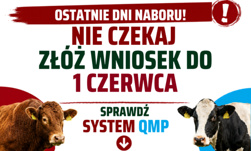 Ostatnie dnie na złożenie wniosku! Zyskaj na dopłatach Postaw na jakość. Sprawdź system QMP. Dopłaty dobrostanowe. Premie odo zakładów. Certyfikowana jakość. Większa wartość twojej produkcji większa siła negocjacji -lepsza cena na żywiec