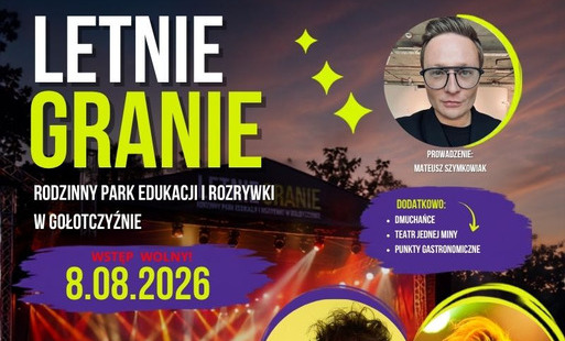 lakat promujący wydarzenie „Letnie Granie” w Rodzinnym Parku Edukacji i Rozrywki w Gołotczyźnie. Wstęp wolny. Główna impreza odbędzie się 8 sierpnia 2026 roku. W programie: od godziny 17:00 otwarcie wydarzenia i występy lokalnych artystów, o 20:30 koncert