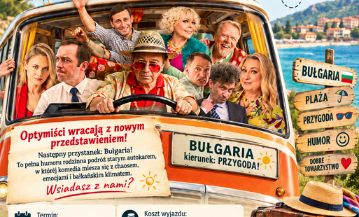 Zdjęcie do WYJAZD DO TEATRU - &bdquo;OPTYMIŚCI 2, CZYLI NASI W AUTOKARZE DO BUŁGARII