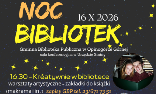 Plakat Nocy Bibliotek 2026 w Bibliotece w Opinogórze. Na plakacie data 16 października 2026 oraz zaplanowane działania: o godzinie 16.30 warsztaty artystyczne, podczas których zostanie wykonana zakładka do książki m.in. metodą makramy; obowiązują zapisy w siedzibie biblioteki lub telefonicznie pod numerem tel. 23 671 73 51; o godzinie 18.00 koncert "Wędrując z książką" Piotra Rzeczkowskiego i wspólne śpiewanie piosenek turystycznych. Na koncert wstęp wolny. Na dole logo Noc Bibliotek i Centrum Edukacji Obywatelskiej. Na plakacie znajduje się zdjęcie Piotra Rzeczkowskiego.