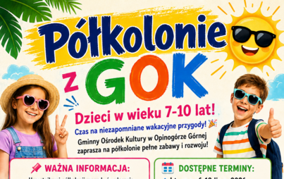 Zdjęcie do WAKACYJNE P&Oacute;ŁKOLONIE Z GOK